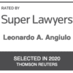 Rated By Super Lawyers: Leonardo A. Angiulo. Selected in 2020 Thomson Reuters